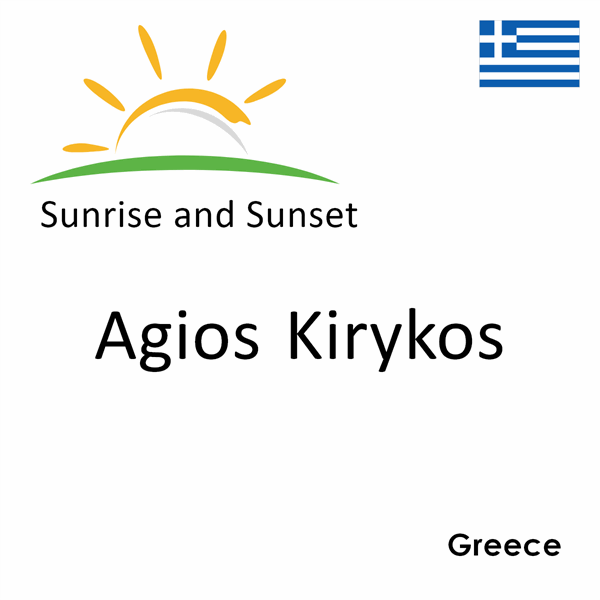 Sunrise and sunset times for Agios Kirykos, Greece