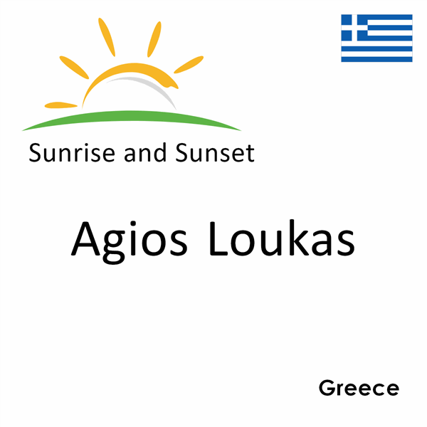 Sunrise and sunset times for Agios Loukas, Greece