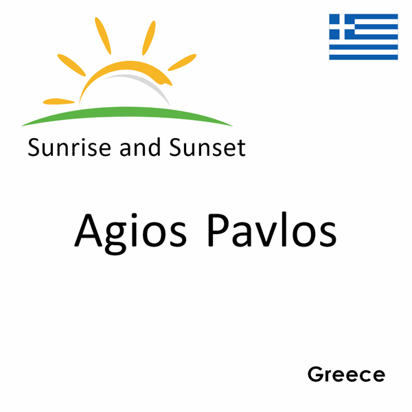 Sunrise and sunset times for Agios Pavlos, Greece