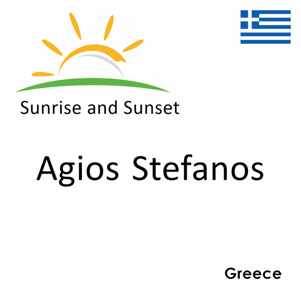 Sunrise and sunset times for Agios Stefanos, Greece