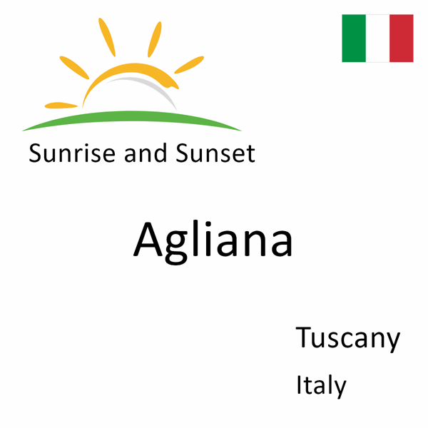 Sunrise and sunset times for Agliana, Tuscany, Italy