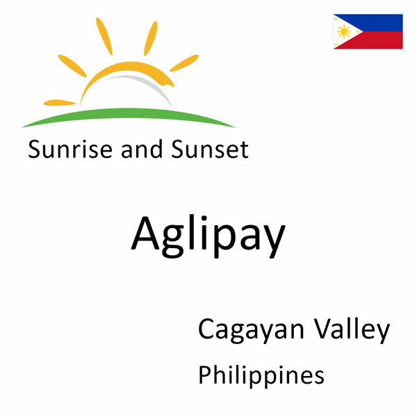 Sunrise and sunset times for Aglipay, Cagayan Valley, Philippines