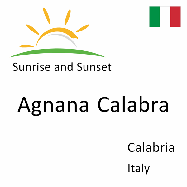 Sunrise and sunset times for Agnana Calabra, Calabria, Italy