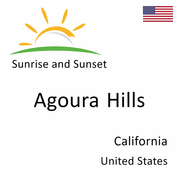 Sunrise and sunset times for Agoura Hills, California, United States