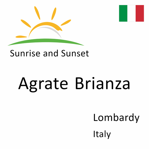 Sunrise and sunset times for Agrate Brianza, Lombardy, Italy