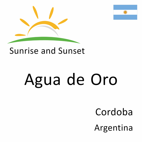 Sunrise and sunset times for Agua de Oro, Cordoba, Argentina