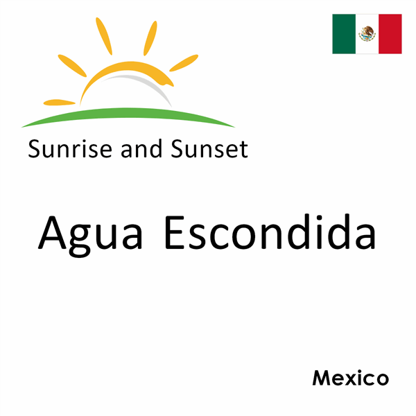 Sunrise and sunset times for Agua Escondida, Mexico