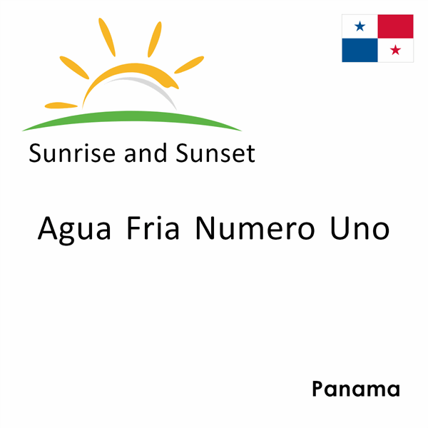 Sunrise and sunset times for Agua Fria Numero Uno, Panama