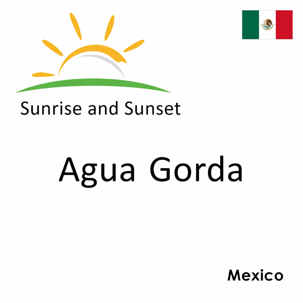 Sunrise and sunset times for Agua Gorda, Mexico