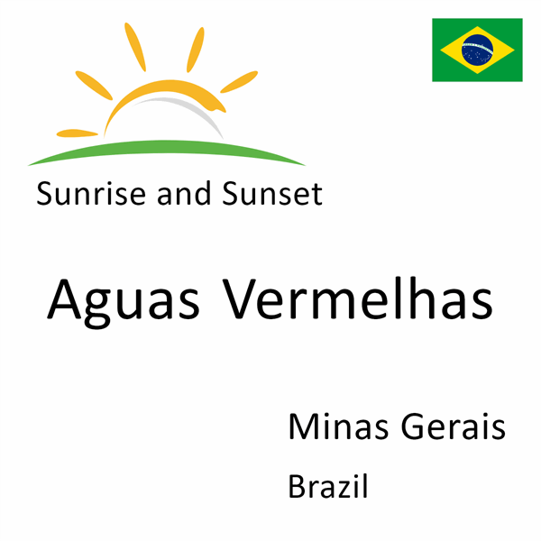 Sunrise and sunset times for Aguas Vermelhas, Minas Gerais, Brazil