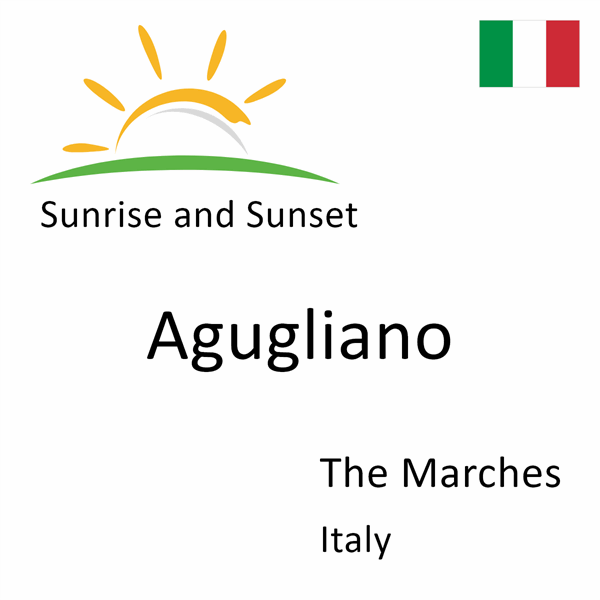 Sunrise and sunset times for Agugliano, The Marches, Italy