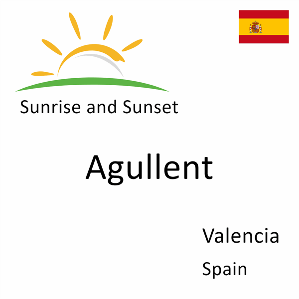 Sunrise and sunset times for Agullent, Valencia, Spain