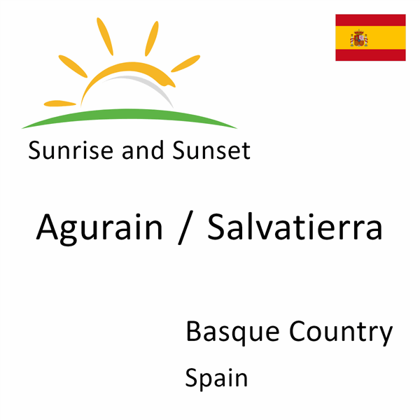 Sunrise and sunset times for Agurain / Salvatierra, Basque Country, Spain