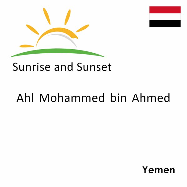 Sunrise and sunset times for Ahl Mohammed bin Ahmed, Yemen