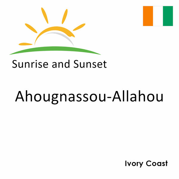 Sunrise and sunset times for Ahougnassou-Allahou, Ivory Coast