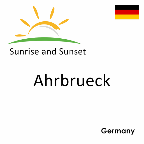 Sunrise and sunset times for Ahrbrueck, Germany