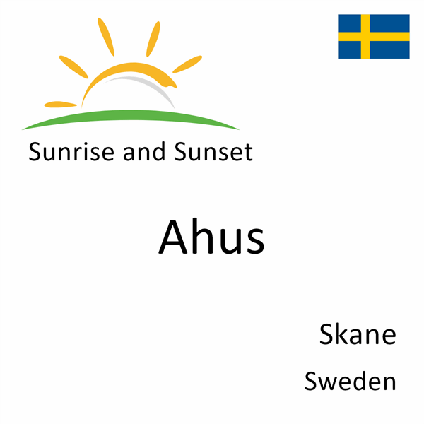 Sunrise and sunset times for Ahus, Skane, Sweden