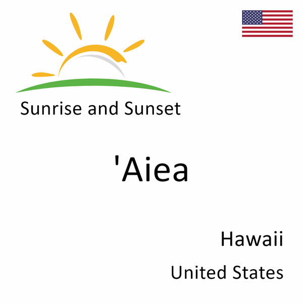 Sunrise and sunset times for 'Aiea, Hawaii, United States