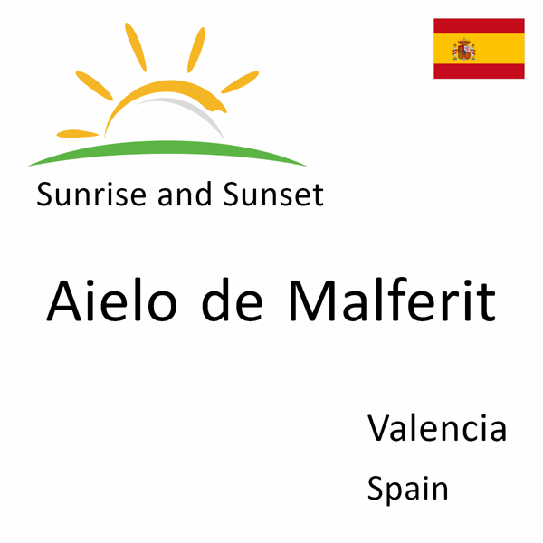 Sunrise and sunset times for Aielo de Malferit, Valencia, Spain