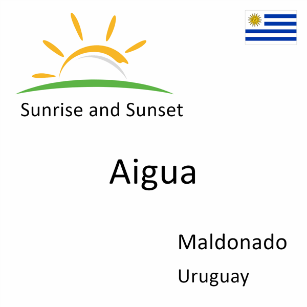 Sunrise and sunset times for Aigua, Maldonado, Uruguay