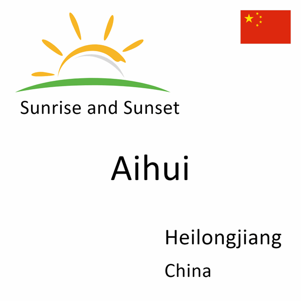 Sunrise and sunset times for Aihui, Heilongjiang, China