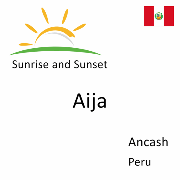 Sunrise and sunset times for Aija, Ancash, Peru