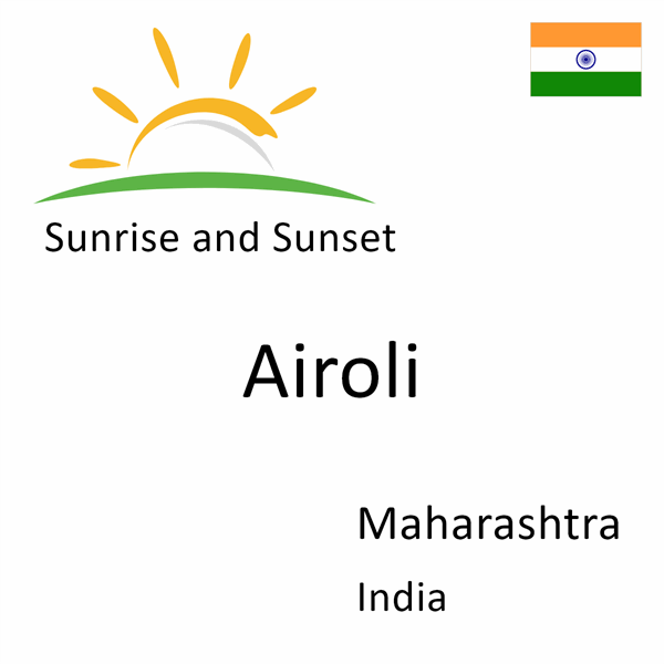 Sunrise and sunset times for Airoli, Maharashtra, India