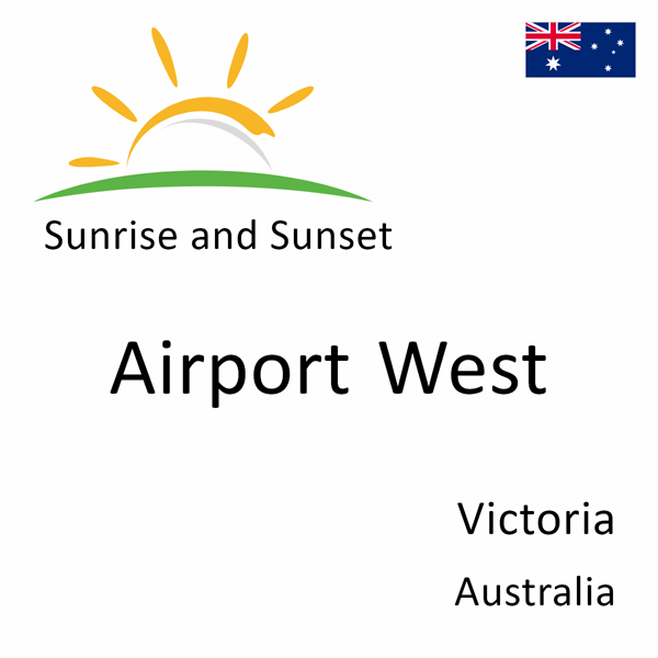 Sunrise and sunset times for Airport West, Victoria, Australia
