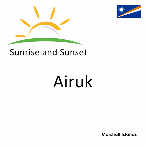 Sunrise and sunset times for Airuk, Marshall Islands