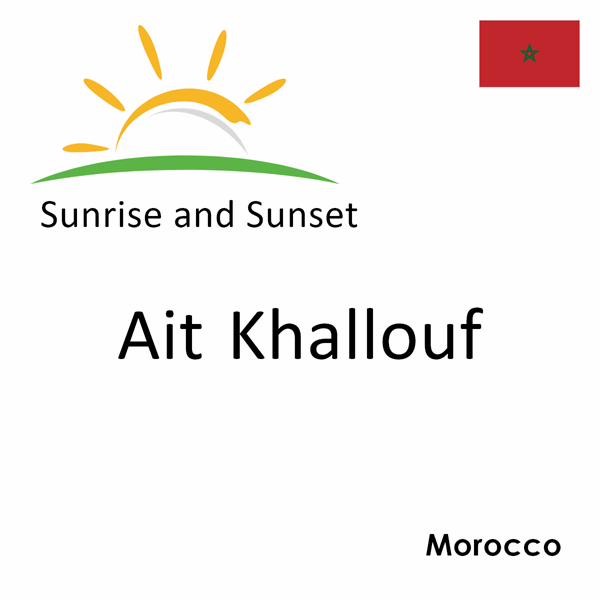 Sunrise and sunset times for Ait Khallouf, Morocco