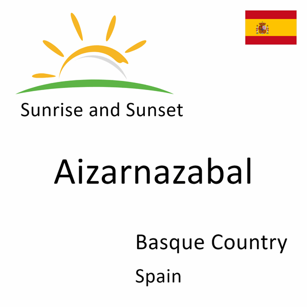 Sunrise and sunset times for Aizarnazabal, Basque Country, Spain