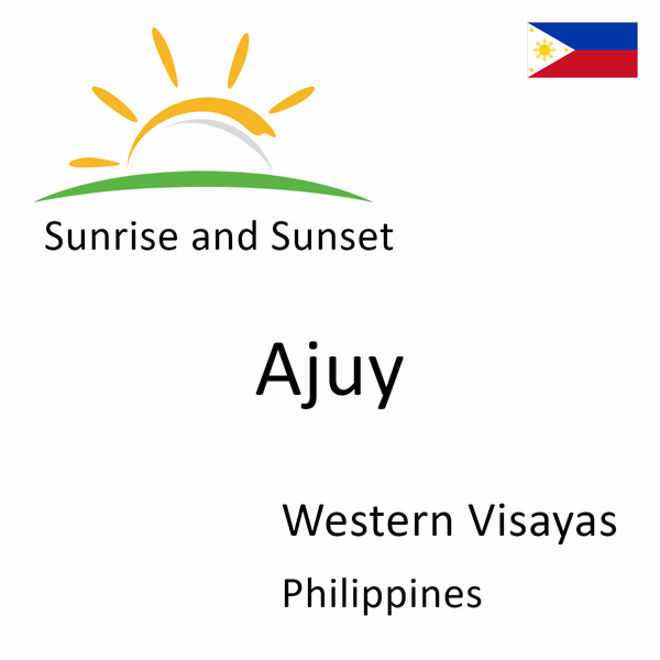 Sunrise and sunset times for Ajuy, Western Visayas, Philippines