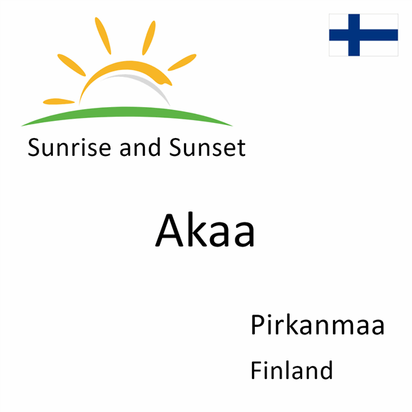 Sunrise and sunset times for Akaa, Pirkanmaa, Finland