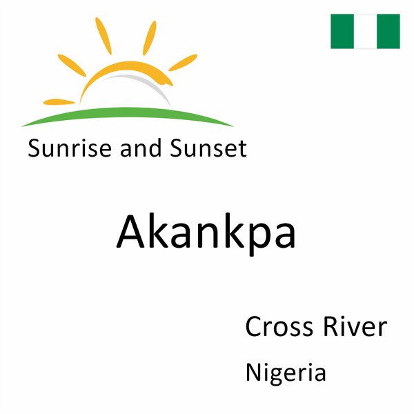 Sunrise and sunset times for Akankpa, Cross River, Nigeria