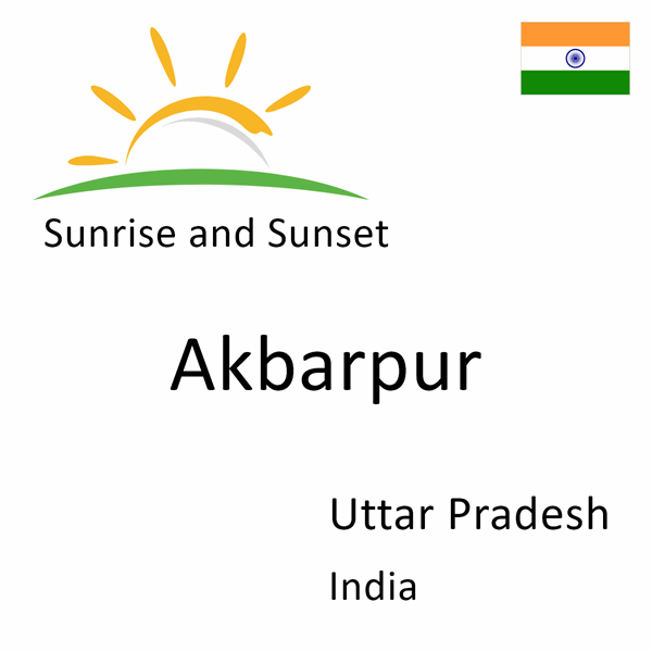 Sunrise and sunset times for Akbarpur, Uttar Pradesh, India