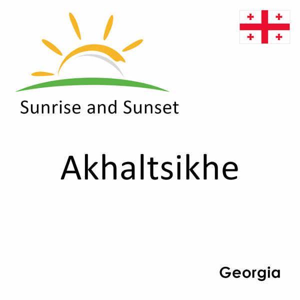 Sunrise and sunset times for Akhaltsikhe, Georgia