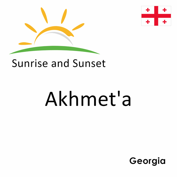 Sunrise and sunset times for Akhmet'a, Georgia