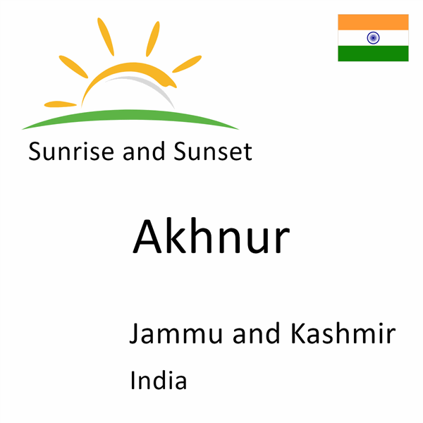 Sunrise and sunset times for Akhnur, Jammu and Kashmir, India