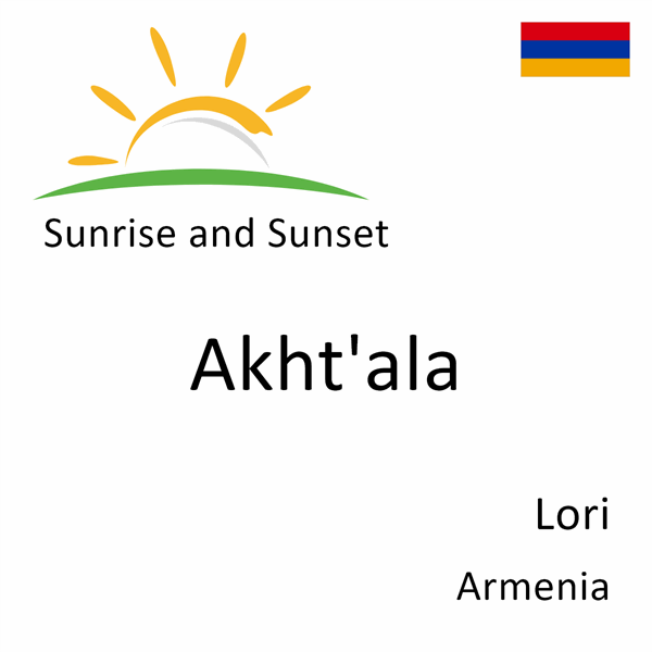 Sunrise and sunset times for Akht'ala, Lori, Armenia
