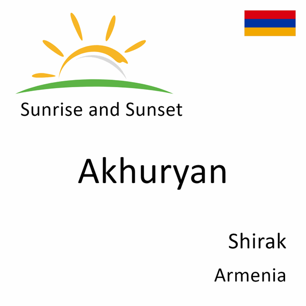 Sunrise and sunset times for Akhuryan, Shirak, Armenia