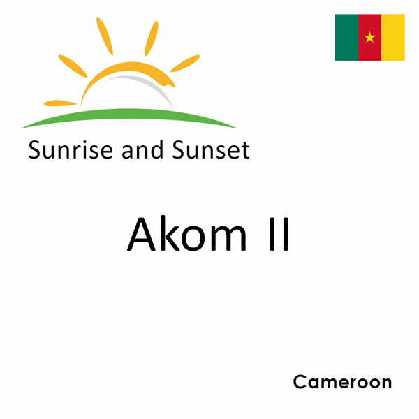 Sunrise and sunset times for Akom II, Cameroon