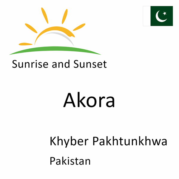 Sunrise and sunset times for Akora, Khyber Pakhtunkhwa, Pakistan