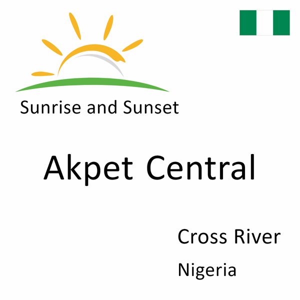 Sunrise and sunset times for Akpet Central, Cross River, Nigeria