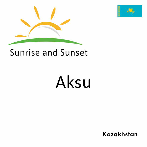 Sunrise and sunset times for Aksu, Kazakhstan