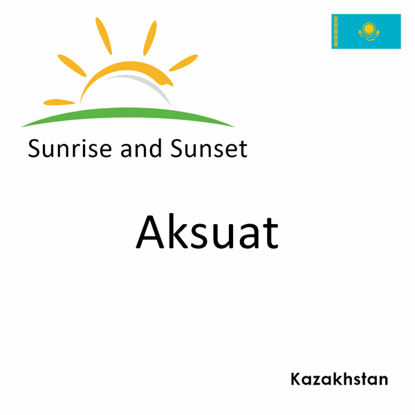 Sunrise and sunset times for Aksuat, Kazakhstan