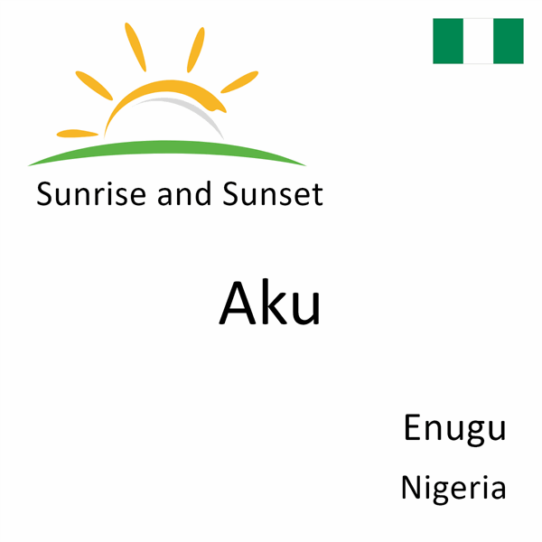 Sunrise and sunset times for Aku, Enugu, Nigeria