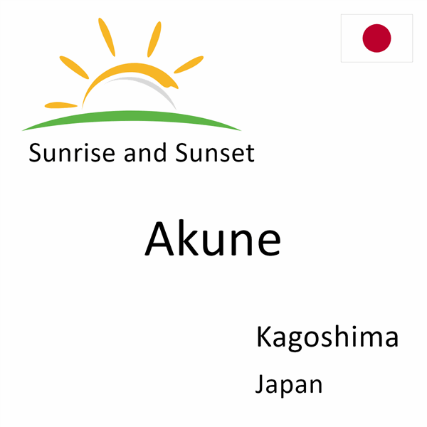 Sunrise and sunset times for Akune, Kagoshima, Japan