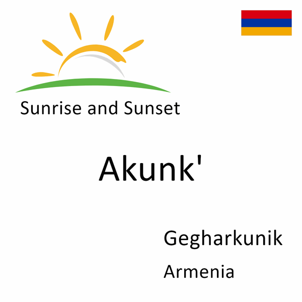Sunrise and sunset times for Akunk', Gegharkunik, Armenia