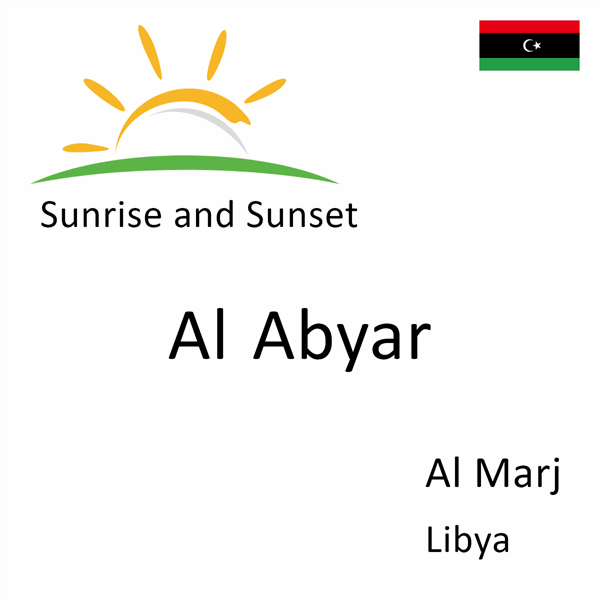 Sunrise and sunset times for Al Abyar, Al Marj, Libya