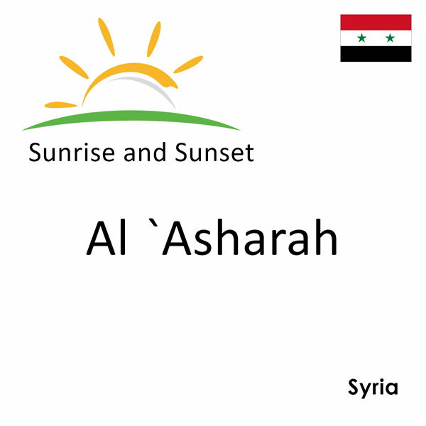 Sunrise and sunset times for Al `Asharah, Syria